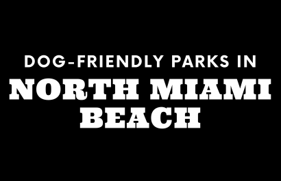Dog-Friendly Parks in North Miami Beach